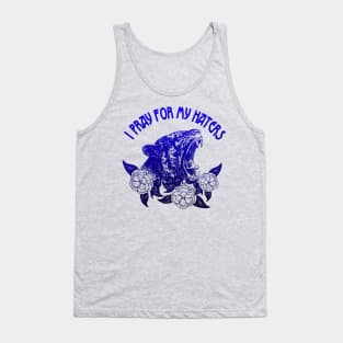 I pray for my haters Tank Top